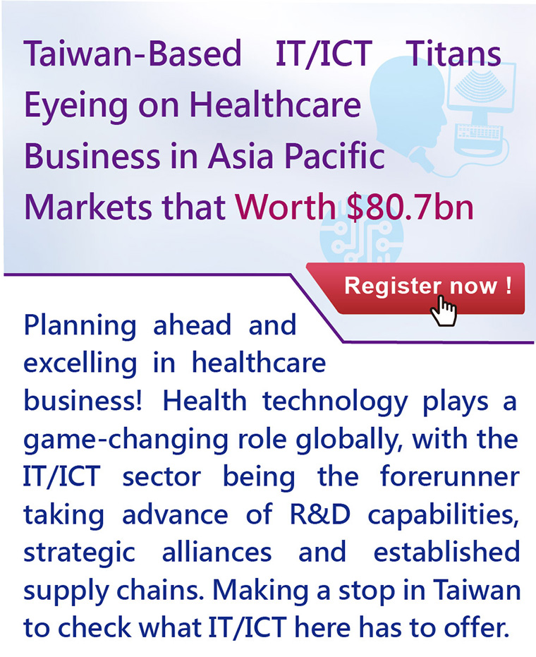  Taiwan-Based IT/ICT Titans Eyeing on Healthcare Business in Asia Pacific Markets that Worth $80.7bn 